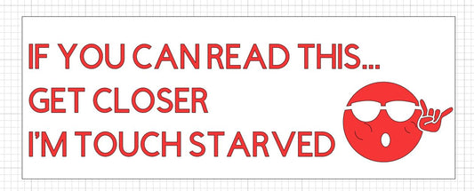 TOUCH STARVED BUMPERSTICKER